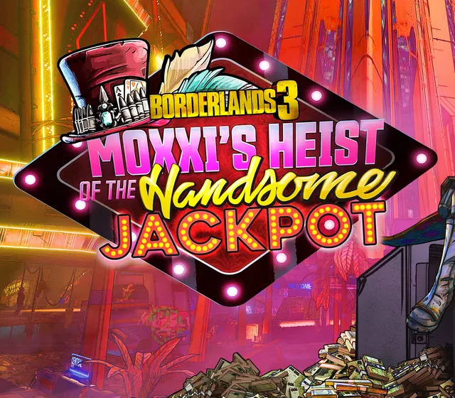Borderlands 3 - Moxxi's Heist of the Handsome Jackpot