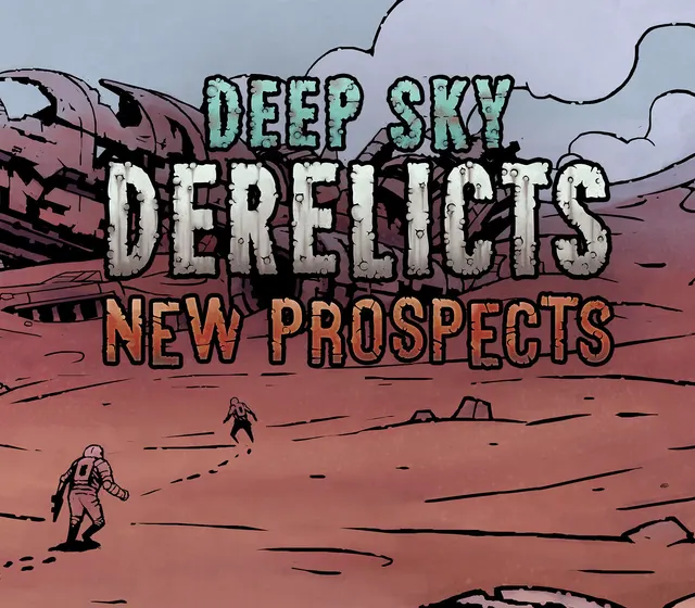 Deep Sky Derelicts - New Prospects