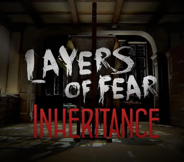 Layers of Fear - Inheritance