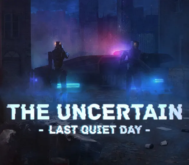 The Uncertain: Last Quiet Day