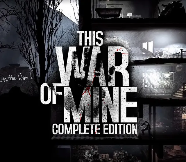 This War of Mine: Complete Edition