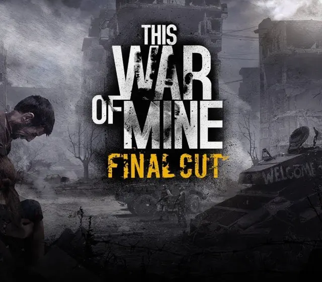 This War of Mine: Final Cut
