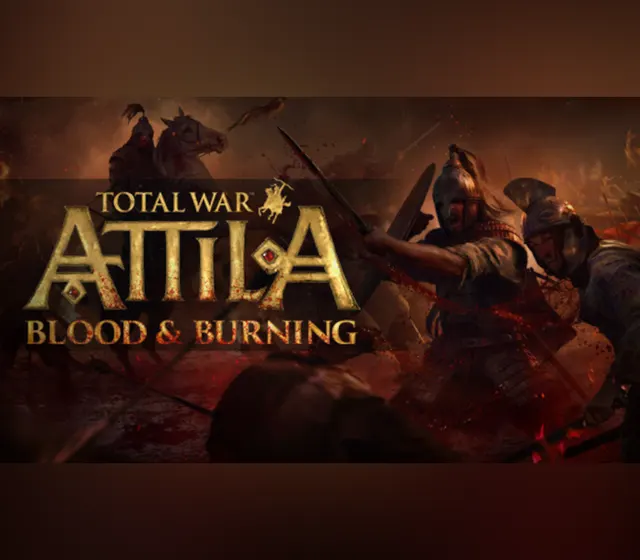 Total War: ATTILA - Blood and Burning