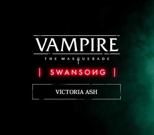 Vampire: The Masquerade - Swansong Victoria Ash
